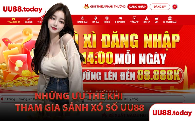 Những Ưu Thế Khi Tham Gia Sảnh Xổ Số UU88