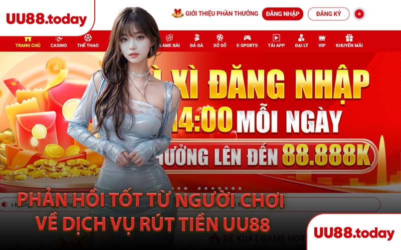 Phản Hồi Tốt Từ Người Chơi Về Dịch Vụ Rút Tiền UU88