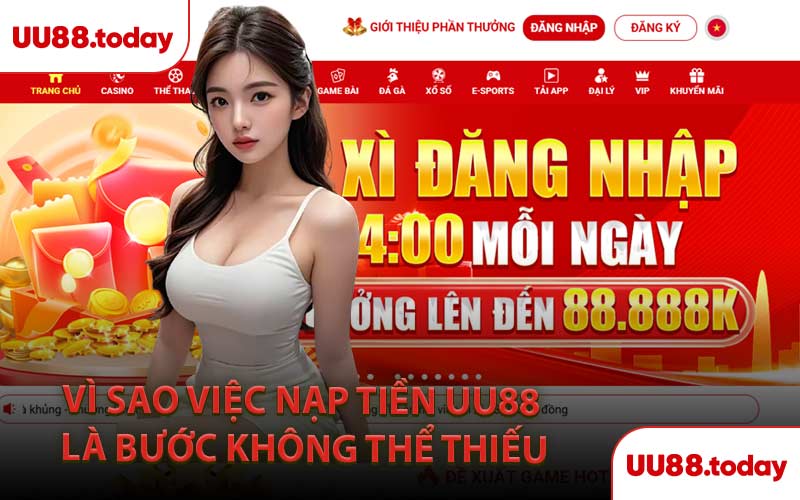 Vì Sao Việc Nạp Tiền UU88 Là Bước Không Thể Thiếu