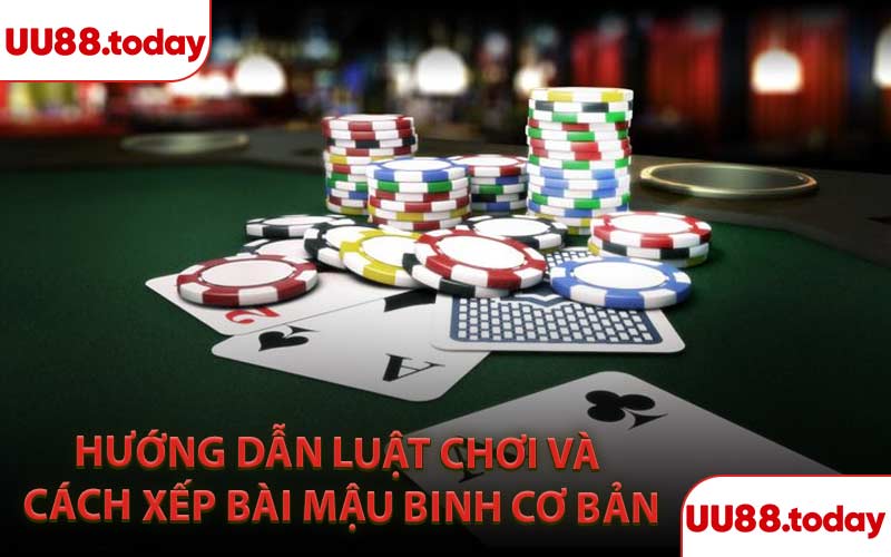 Hướng dẫn luật chơi và cách xếp bài mậu binh cơ bản