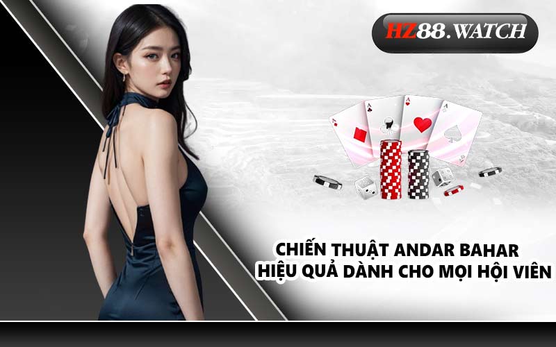 Chiến thuật Andar Bahar hiệu quả dành cho mọi hội viên