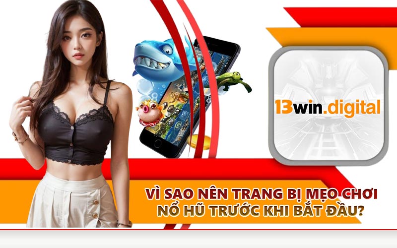 Vì sao nên trang bị mẹo chơi nổ hũ trước khi bắt đầu?